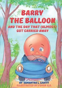 Cover image for Barry the Balloon and the Day That (Almost) Got Carried Away