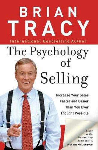 Cover image for The Psychology of Selling: Increase Your Sales Faster and Easier Than You Ever Thought Possible