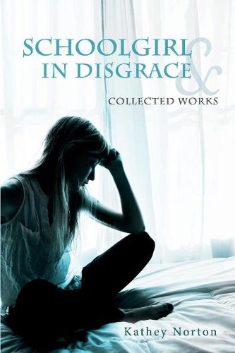 Cover image for Schoolgirl in Disgrace & Collected Works