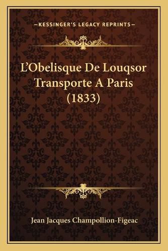 Cover image for L'Obelisque de Louqsor Transporte a Paris (1833)