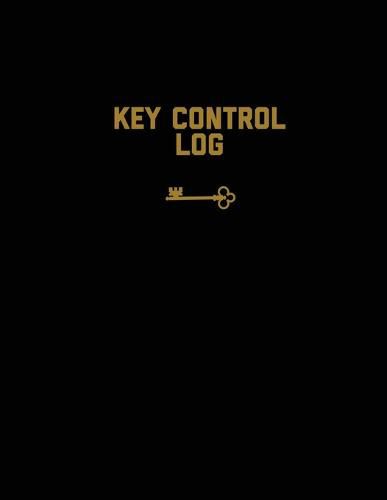 Cover image for Key Control Log: Keep Record, For Keys, Office, Business, Work Or Home, Book, Logbook, Journal