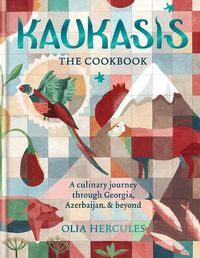 Cover image for Kaukasis The Cookbook: The culinary journey through Georgia, Azerbaijan & beyond