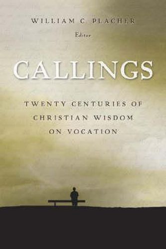 Cover image for Callings: Twenty Centuries of Christian Wisdom on Vocation