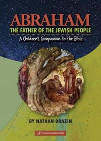 Cover image for Abraham The Father of the Jewish People: A Children's Companion to the Bible