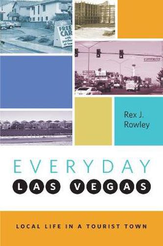 Cover image for Everyday Las Vegas: Local Life in a Tourist Town