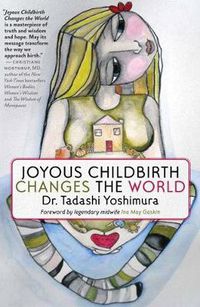 Cover image for Joyous Childbirth Changes The World