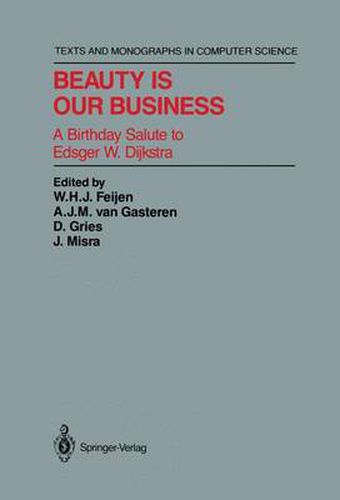Cover image for Beauty Is Our Business: A Birthday Salute to Edsger W. Dijkstra