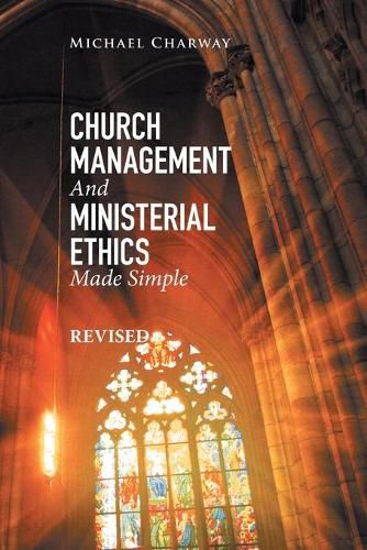 Cover image for Church Management and Ministerial Ethics Made Simple: Revised