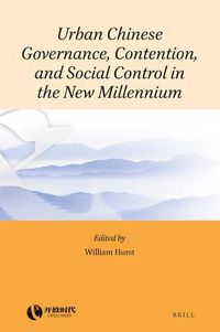 Cover image for Urban Chinese Governance, Contention, and Social Control in the New Millennium