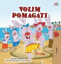 Cover image for I Love to Help (Croatian Children's Book)