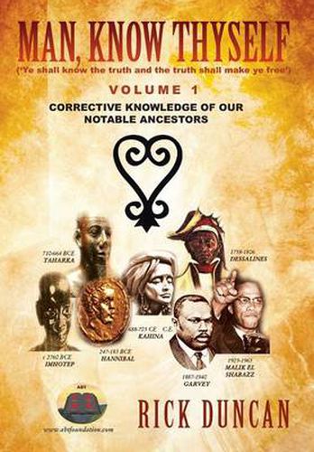 Cover image for Man, Know Thyself: Volume 1 Corrective Knowledge of Our Notable Ancestors