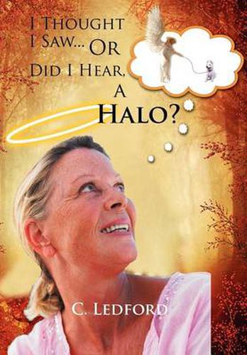 Cover image for I Thought I Saw... or Did I Hear, a Halo?