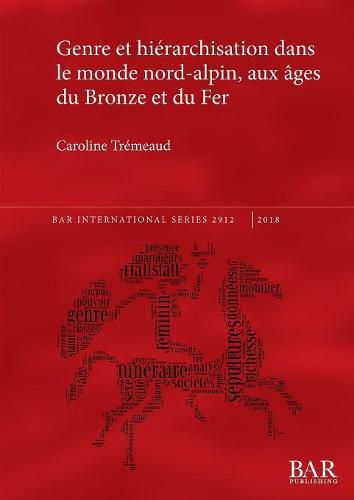 Cover image for Genre et hierarchisation dans le monde nord-alpin, aux ages du Bronze et du Fer
