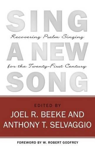 Cover image for Sing a New Song: Recovering Psalm Singing for the Twenty-First Century