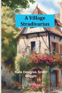 Cover image for A Village Stradivarius