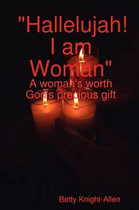 Cover image for Hallelujah I am Woman