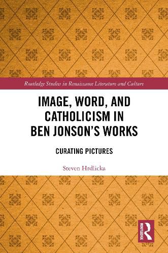 Cover image for Image, Word, and Catholicism in Ben Jonson's Works