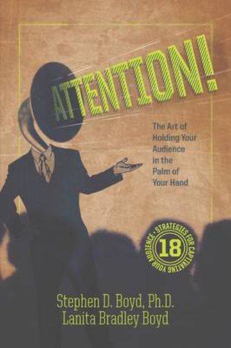 Cover image for ATTENTION! The Art of Holding Your Audience in the Palm of Your Hand