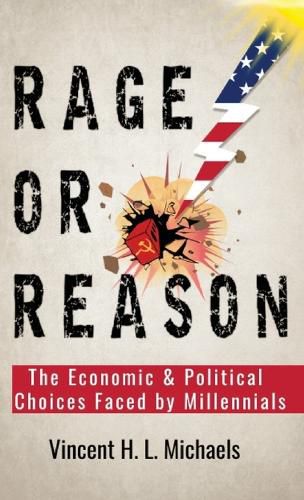 Cover image for Rage or Reason: The Economic and Political Choices Faced by Millennials