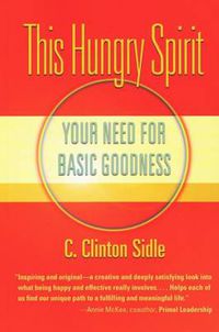 Cover image for This Hungry Spirit: Your Need for Basic Goodness