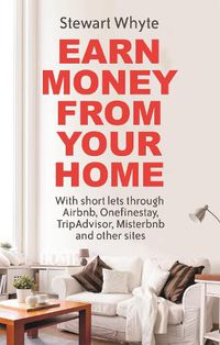 Cover image for Earn Money From Your Home: With short lets through Airbnb, Onefinestay, TripAdvisor, Misterbnb and other sites