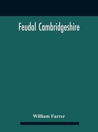 Cover image for Feudal Cambridgeshire