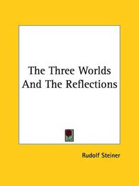 Cover image for The Three Worlds and the Reflections