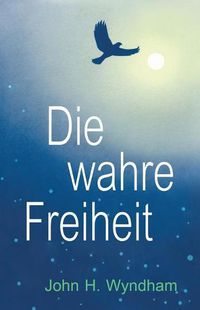 Cover image for Die wahre Freiheit