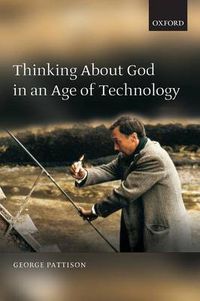 Cover image for Thinking About God in an Age of Technology