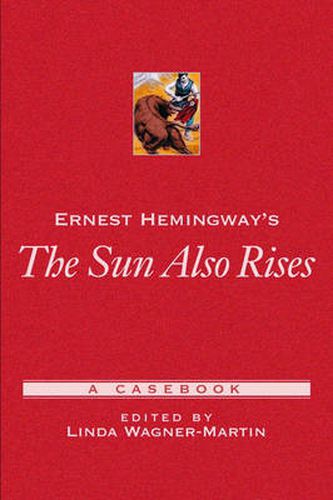 Cover image for Ernest Hemingway's The Sun Also Rises: A Casebook