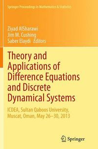 Cover image for Theory and Applications of Difference Equations and Discrete Dynamical Systems: ICDEA, Muscat, Oman,  May 26 - 30, 2013