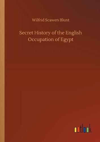 Cover image for Secret History of the English Occupation of Egypt