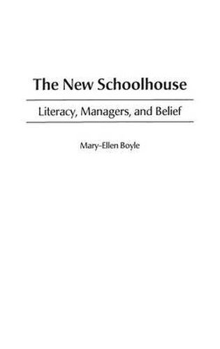 The New Schoolhouse: Literacy, Managers, and Belief