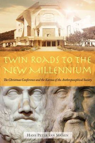 Cover image for Twin Roads to the New Millennium: The Christmas Conference and the Karma of the Anthroposophical Society