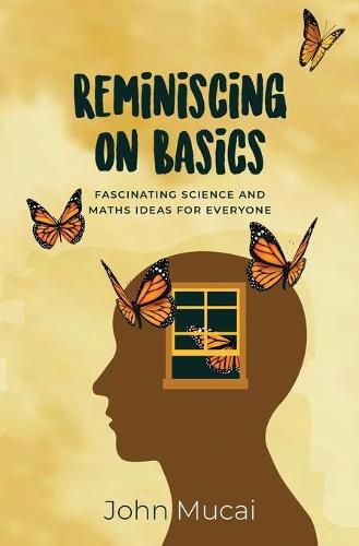 Cover image for Reminiscing on Basics: Fascinating Science and Maths Ideas for Everyone