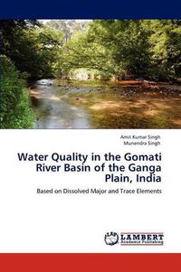 Cover image for Water Quality in the Gomati River Basin of the Ganga Plain, India