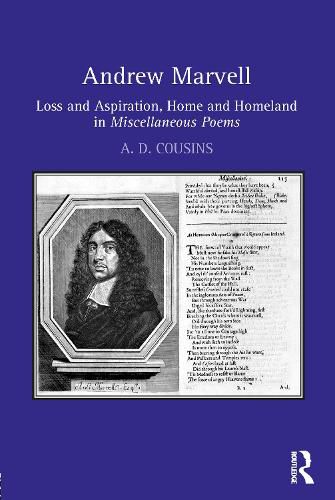 Cover image for Andrew Marvell: Loss and Aspiration, Home and Homeland in Miscellaneous Poems