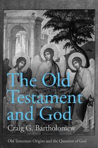 Cover image for The Old Testament and God: Old Testament and the Question of God, Volume 1