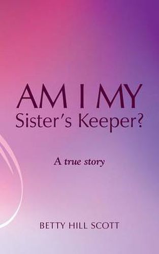 Cover image for Am I My Sister's Keeper?