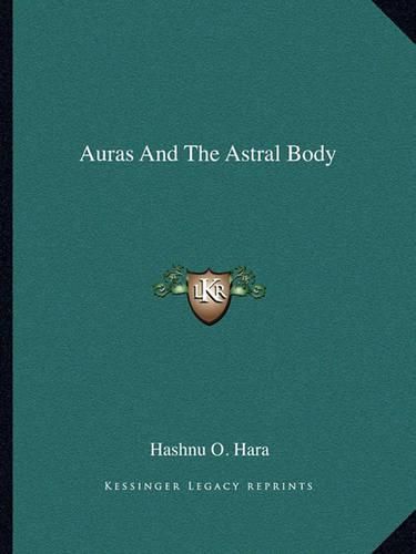 Cover image for Auras and the Astral Body