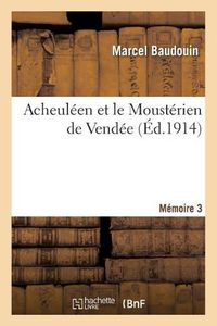 Cover image for Acheuleen Et Le Mousterien de Vendee. Memoire 3