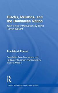 Cover image for Blacks, Mulattos, and the Dominican Nation