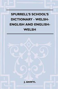 Cover image for Spurrell's School's Dictionary - Welsh-English And English-Welsh