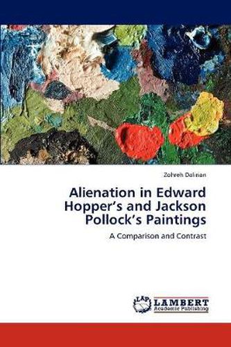 Cover image for Alienation in Edward Hopper's and Jackson Pollock's Paintings