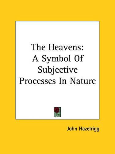 Cover image for The Heavens: A Symbol of Subjective Processes in Nature