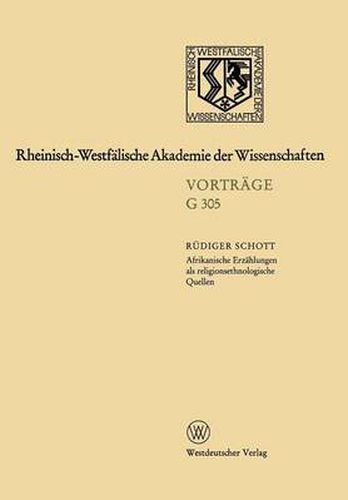 Cover image for Afrikanische Erzahlungen ALS Religionsethnologische Quellen -- Dargestellt Am Beispiel Von Erzahlungen Der Bulsa in Nordghana: 335. Sitzung Am 17. Januar 1990 in Dusseldorf