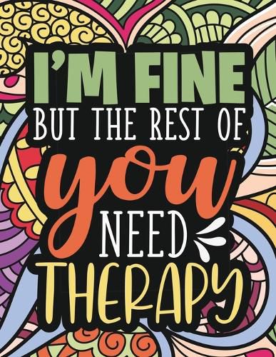 Cover image for I'm Fine - The Rest Of You Need Therapy