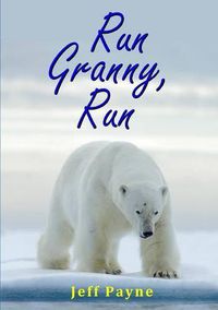 Cover image for Run Granny, Run