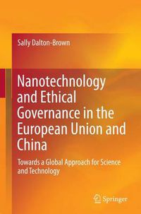 Cover image for Nanotechnology and Ethical Governance in the European Union and China: Towards a Global Approach for Science and Technology