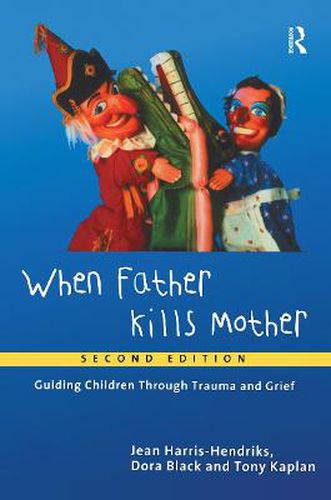 Cover image for When Father Kills Mother: Guiding Children Through Trauma and Grief